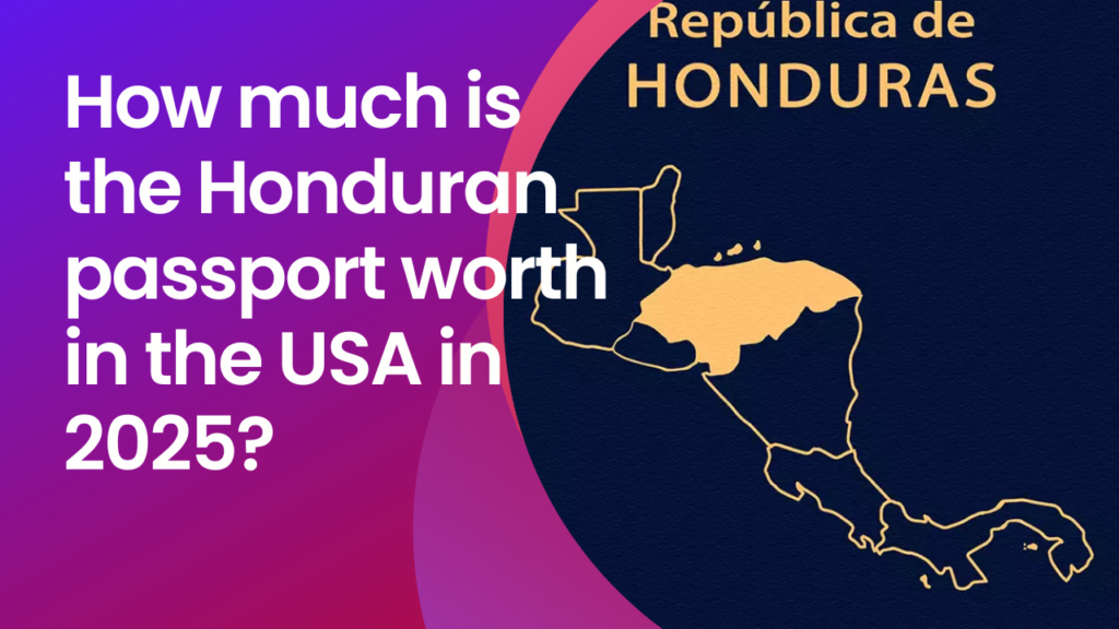 How much is the Honduran passport worth in the USA in 2025?